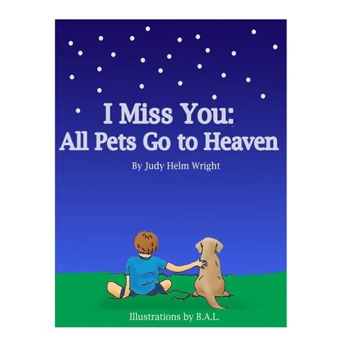 I Miss You: All Pets Go to Heaven - Paperback