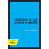 Our Naked Frailties: Sensational Art and Meaning in Macbeth - Paperback
