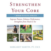 Strengthen Your Core: Improve Posture, Enhance Performance, Strengthen from Head to Toe - Paperback