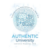 Authentic University: Transforming Education for a New Era - Hardcover