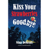 Kiss Your Strawberries Goodbye - Paperback