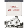Romances with Schools: A Life of Education - Paperback