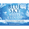 Blue Sky, White Clouds: A Book for Memory-Challenged Adults - Hardcover
