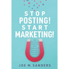 Stop Posting! Start Marketing!: How successful companies market themselves on social media, while others just post - Paperback