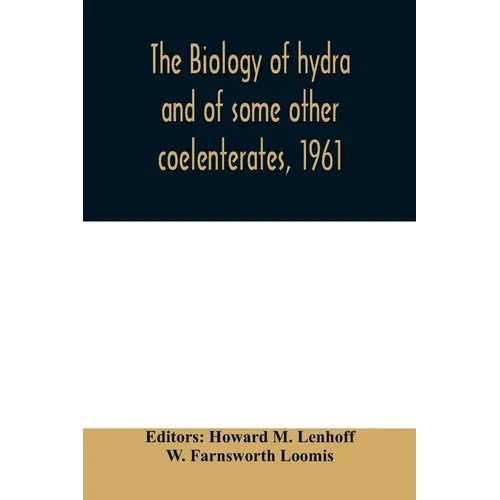 The biology of hydra and of some other coelenterates, 1961 - Paperback