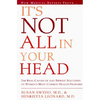 It's Not All in Your Head: Now Women Can Discover the Real Causes of Their Most Commonly Misdiagnosed Health Problems - Paperback