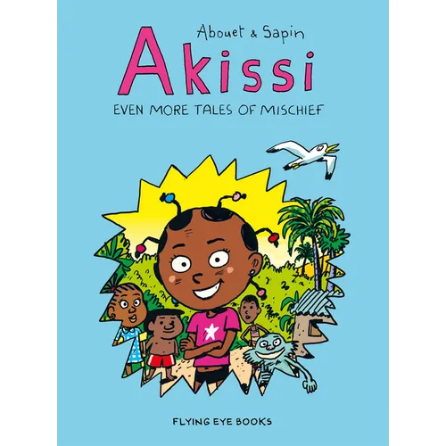 Akissi: Even More Tales of Mischief: Akissi Book 3 - Paperback