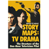 Story Maps: TV Drama: The Structure of the One-Hour Television Pilot - Paperback