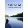 Lake Mind: A Fresh Look at Sanctification - Paperback