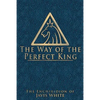 The Way of the Perfect King: The Enchiridion of Javis White - Paperback