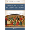 A Biblical Way of Praying the Mass: The Eucharistic Wisdom of Venerable Bruno Lanteri - Paperback