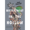 Bittersweet in the Hollow - Hardcover