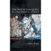 The House Was Quiet, But the Mind Was Anxious - Hardcover
