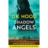 Shadow Angels: An absolutely addictive and nail-biting crime thriller - Paperback