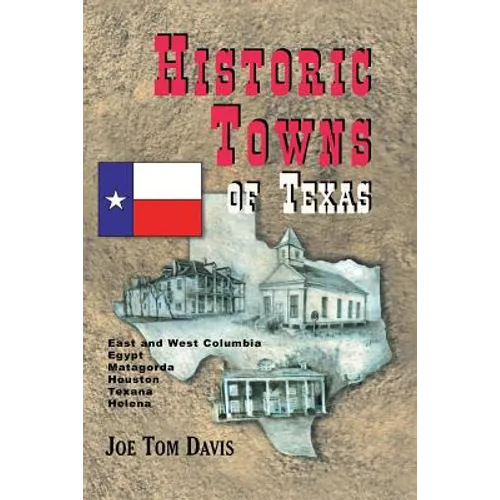 Historic Towns of Texas - Volume 1 - Paperback
