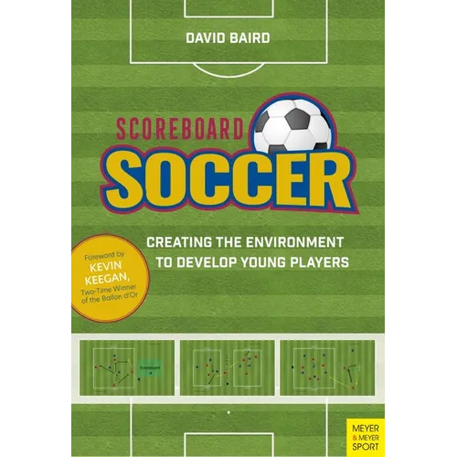 Scoreboard Soccer: Creating the Environment to Promote Youth Player Development - Paperback