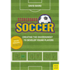 Scoreboard Soccer: Creating the Environment to Promote Youth Player Development - Paperback