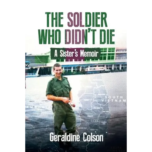 The Soldier Who Didn't Die: A Sister's Memoir - Paperback
