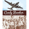Candy Bomber: The Story of the Berlin Airlift's Chocolate Pilot - Paperback