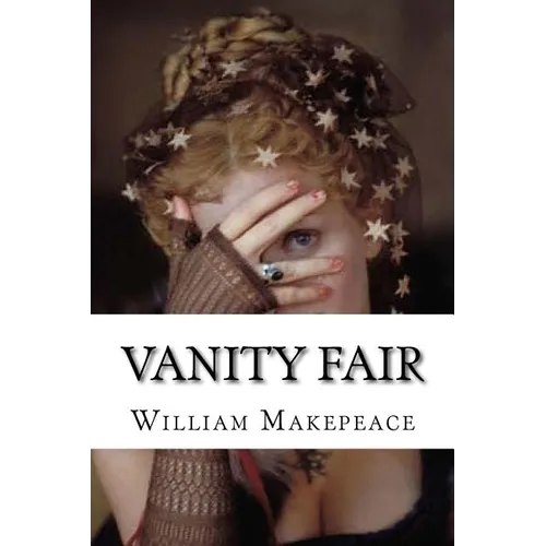 Vanity Fair: Vanity Fair Thackeray, William Makepeace - Paperback