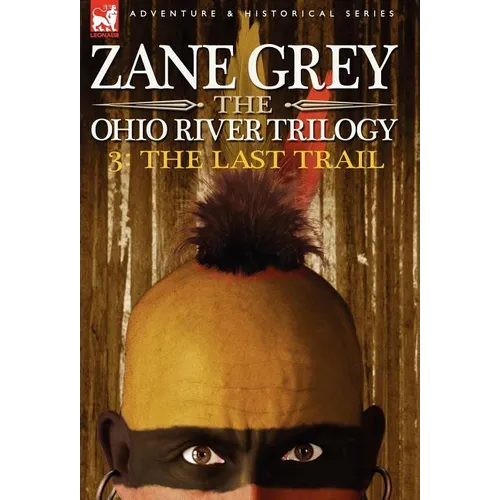 The Ohio River Trilogy 3: The Last Trail - Hardcover