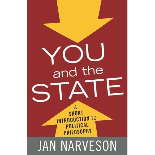 You and the State: A Fairly Brief Introduction to Political Philosophy - Hardcover