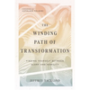 The Winding Path of Transformation: Finding Yourself Between Glory and Humility - Paperback