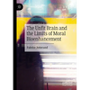 The Unfit Brain and the Limits of Moral Bioenhancement - Paperback