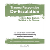 Trauma Responsive De-Escalation: Evidence-Based Strategies That Work in the Classroom - Paperback