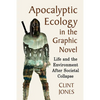 Apocalyptic Ecology in the Graphic Novel: Life and the Environment After Societal Collapse - Paperback