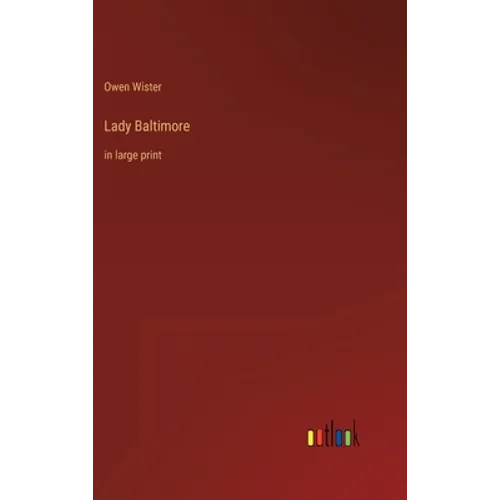 Lady Baltimore: in large print - Hardcover