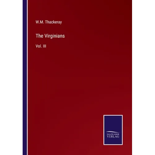 The Virginians: Vol. III - Paperback