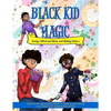 Black Kid Magic: Young, Gifted and Black, and Making History - Paperback