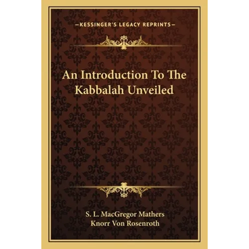 An Introduction To The Kabbalah Unveiled - Paperback