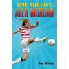 Epic Athletes: Alex Morgan - Paperback