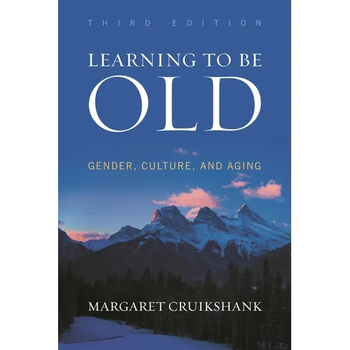 Learning to Be Old: Gender, Culture, and Aging - Paperback