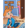 No Time for Play - Paperback