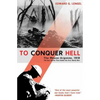 To Conquer Hell: The Meuse-Argonne, 1918, the Epic Battle That Ended the First World War - Paperback