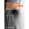 Knowing Your Horse: A Guide to Equine Learning, Training and Behaviour - Paperback