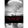 Inconvenient History Vol. VII, 2015: All four quarterly editions of Inconvenient History for 2015 - Paperback