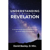 Understanding the Book of Revelation: A Simple Study of End Times and Verse by Verse Study of Revelation - Paperback