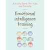Emotional Intelligence Training: Activity Book for Kids and Parents - Paperback