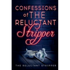 Confessions of the Reluctant Stripper - Paperback