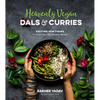 Heavenly Vegan Dals & Curries: Exciting New Dishes from an Indian Girl's Kitchen Abroad - Paperback