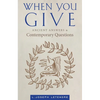 When You Give: Ancient Answers and Contemporary Questions - Paperback