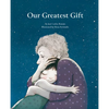 Our Greatest Gift - Hardcover