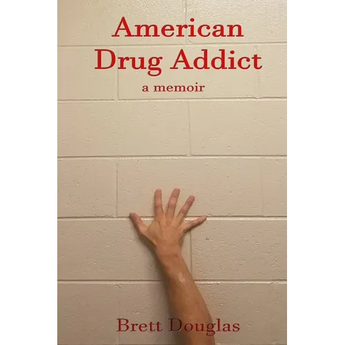 American Drug Addict: a memoir - Paperback