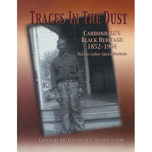 Traces in the Dust: Carbondale's Black Heritage 1852-1964 - Paperback