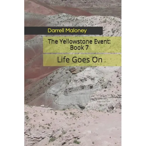 Life Goes on: The Yellowstone Event: Book 7 - Paperback