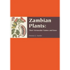 Zambian Plants: Their Vernacular Names and Uses - Paperback